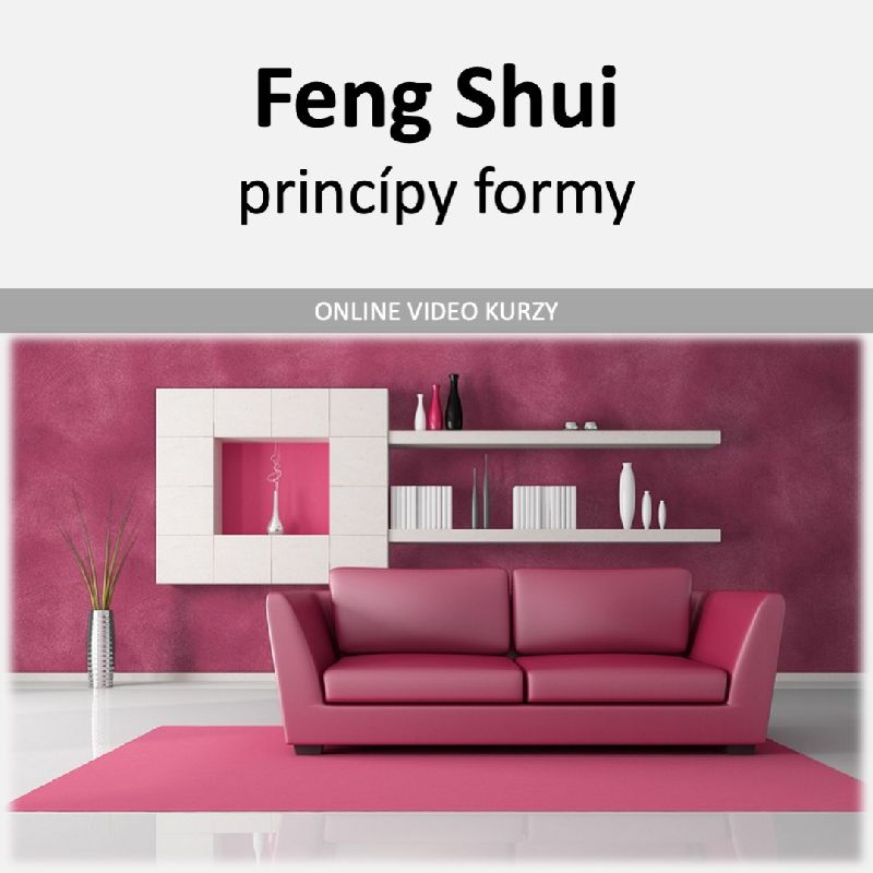 Princípy formy vo Feng Shui - online
