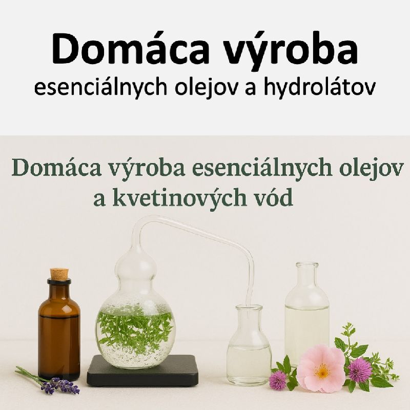 Domáca výroba esenciálnych olejov a kvetinových vôd