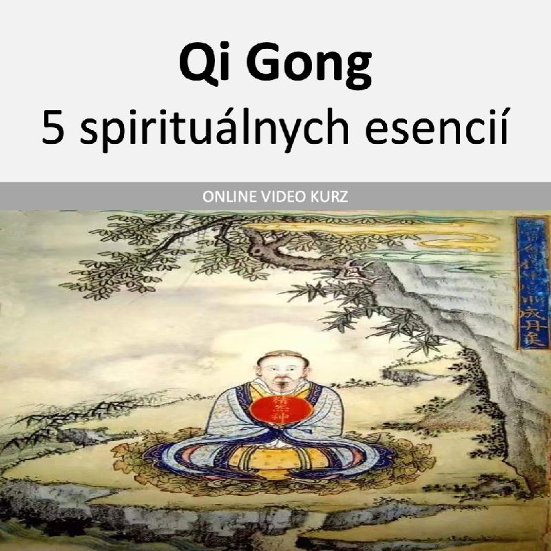 Wu Jing Shen - 5 spirituálnych esencií v alchymistickej praxi Qi Gongu online
